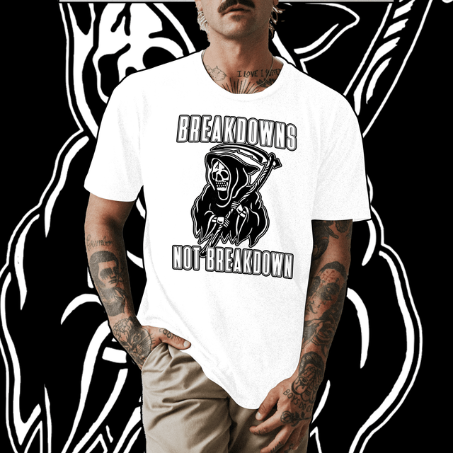 Breakdowns not Breakdown Reaper Shirt
