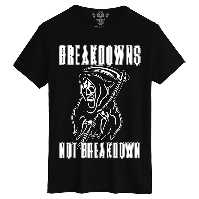 Breakdowns not Breakdown Reaper Shirt