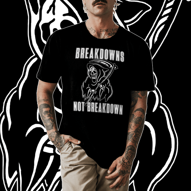 Breakdowns not Breakdown Reaper Shirt